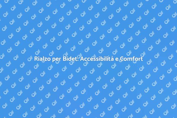 Rialzo per Bidet: La Soluzione Ideale