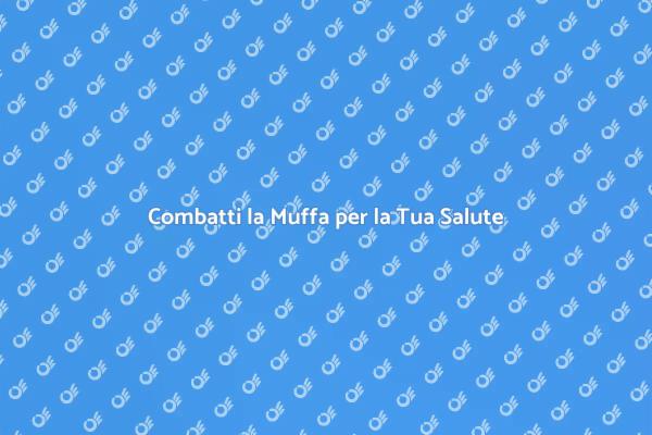 Rimozione Muffa: Salute e Benessere