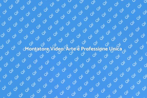 Montatore Video: Trasforma le Tue Idee
