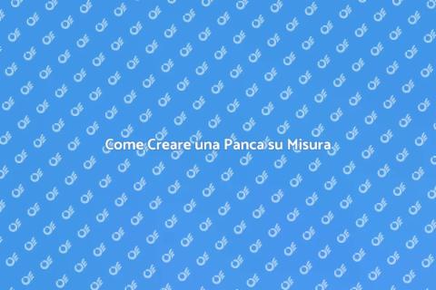 Panca su Misura in Falegnameria