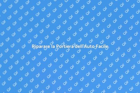 Riparazione Portiera Auto: Guida Completa