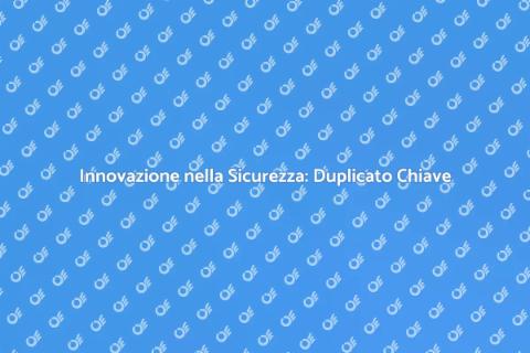 Duplicato Chiave Serratura Elettronica