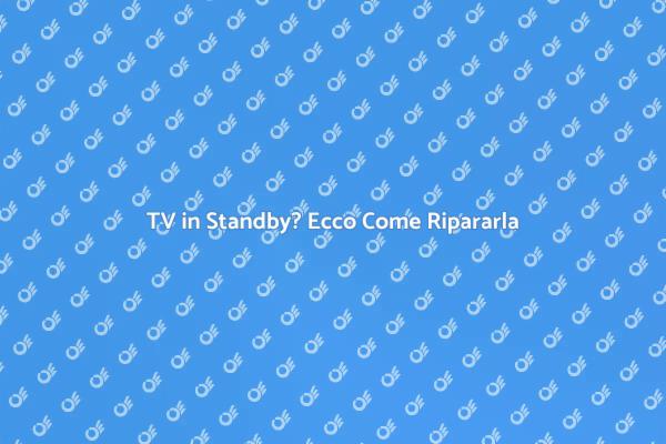 Risolvi i Problemi di Standby della TV