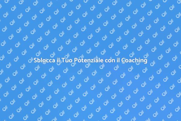 Coaching: Il Tuo Alleato Professionale