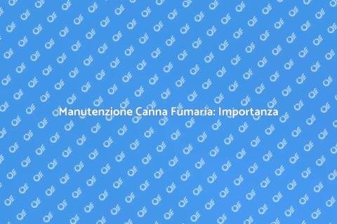 Liberare Canna Fumaria: Sicurezza Casa