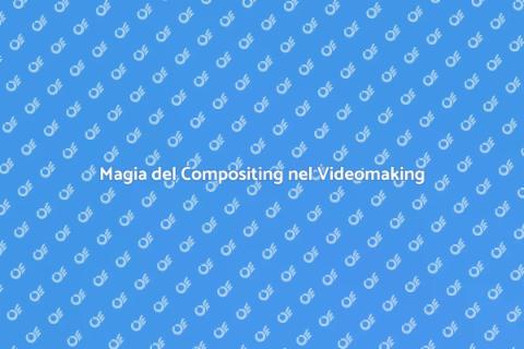 Compositing per Effetti Speciali