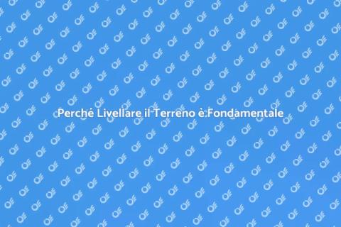 Livellamento Professionale del Terreno
