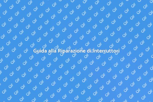 Interruttori e Prese: La Tua Guida