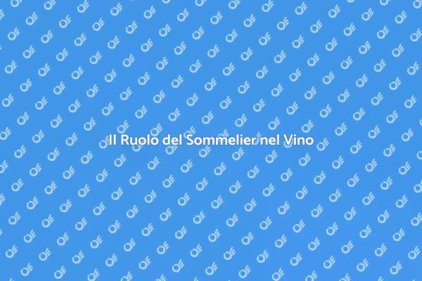 Sommelier: Passione e Arte del Vino