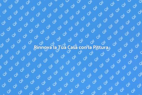 Pittura Interna: Trasforma la Tua Casa