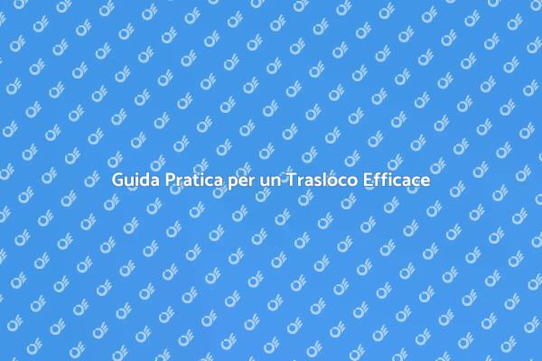 Pianifica il Tuo Trasloco Senza Stress