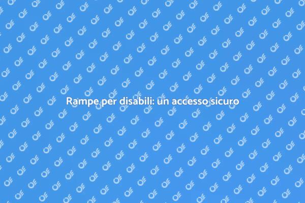 Rampe per disabili: inclusione essenziale