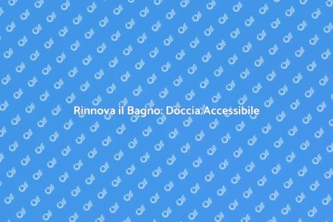 Sostituzione Vasca con Doccia Accessibile