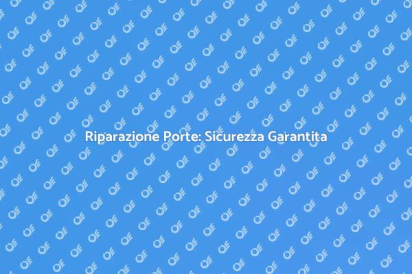 Porta Ben Aggiustata: Sicurezza e Comfort