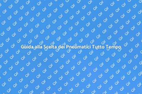 Pneumatici Tutto Tempo: La Scelta Giusta