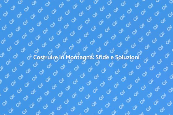 Costruzioni Montane: Integrazione e Design