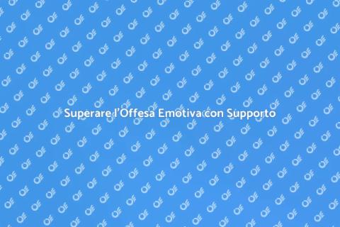 Aiuto Psicologico per Offese Emotive