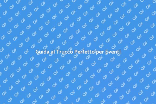 L'Arte del Trucco per Eventi