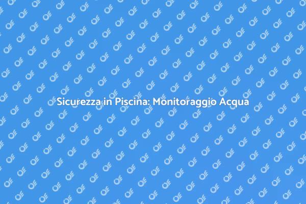 Installazione Sistema Monitoraggio Piscina