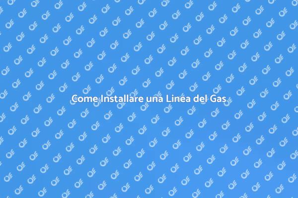 Installazione Sicura della Linea del Gas