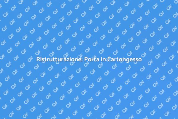 Rinnova con una Porta in Cartongesso