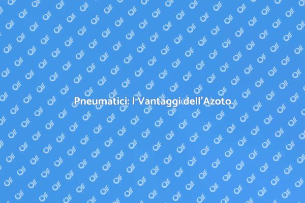 Azoto per Pneumatici: Sicurezza e Prestazioni