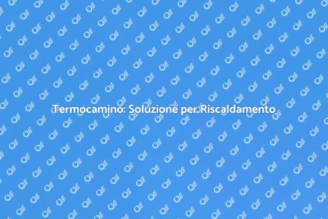 Adeguamento Impianti Termici Efficiente