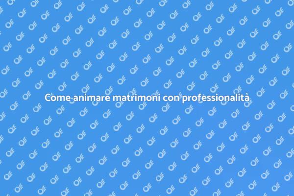 Matrimonio: il segreto dell'intrattenimento