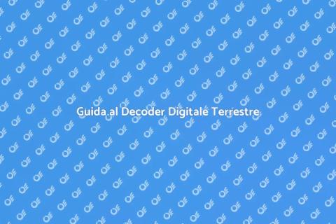 Decoder Digitale Terrestre: Guida Essenziale