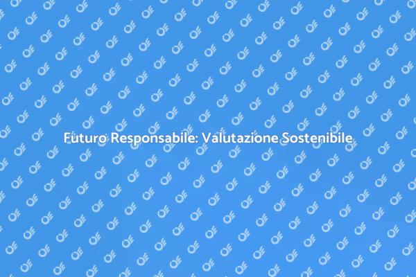 Sostenibilità: Un Passo Verso il Futuro