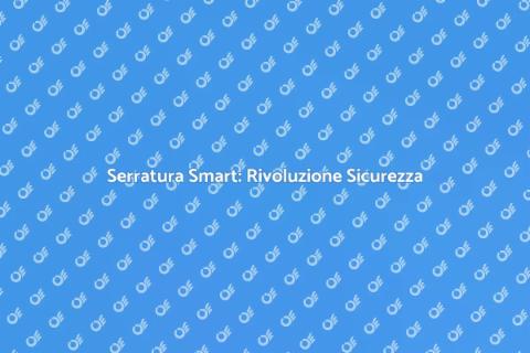 Serratura Smart: Sicurezza Innovativa