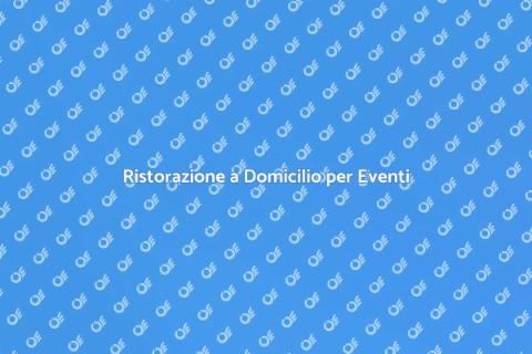 Cuoco a Domicilio per il Tuo Evento