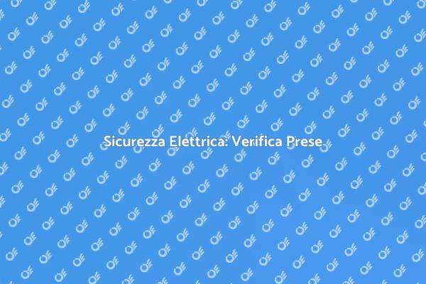 Prese e Interruttori: Sicurezza Garantita