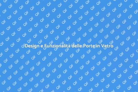 Porte in Vetro a Impatto: Design Unico