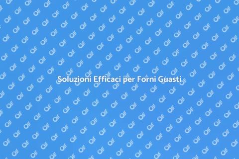 Riparare un Forno: Guida Completa