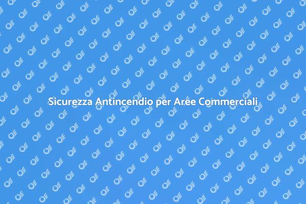 Investire nella Sicurezza Antincendio