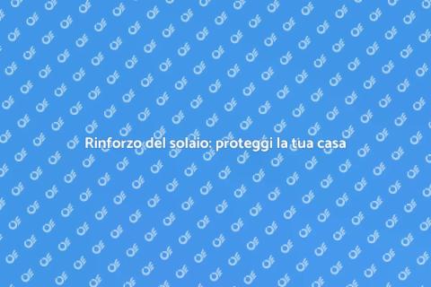 Rinforzo solaio per sicurezza abitativa