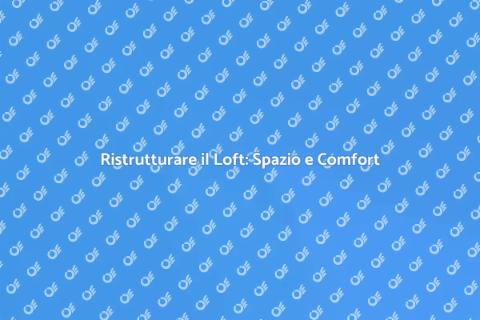 Ampliare il Loft: Guida Progettazione