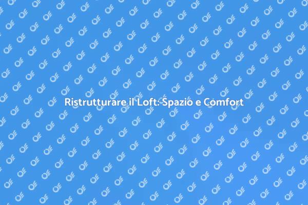 Progetta il Tuo Loft Ideale