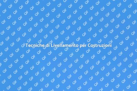 Livellare un Terreno per Costruzione
