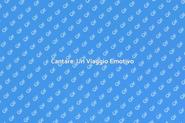 Il Potere Emotivo del Cantare