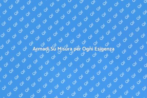 Armadi Personalizzati per Ogni Spazio