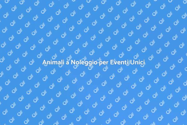 Trasforma i Tuoi Eventi con Animali