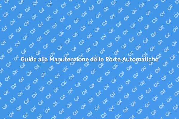 Manutenzione Efficace delle Porte Automatiche