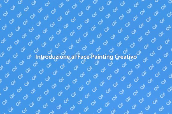 Inizia il Tuo Viaggio nel Face Painting