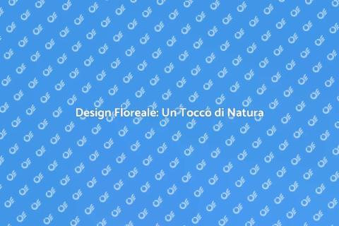Floreal Design: Trasforma i Tuoi Spazi