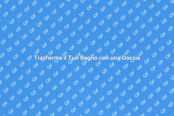 Come Costruire la Doccia Perfetta
