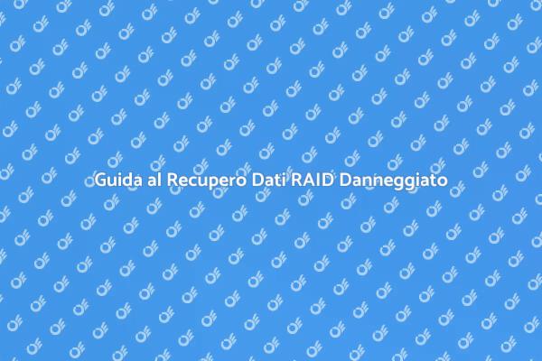 Recupero Efficace Dati da RAID Danneggiato