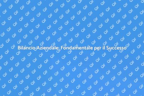 Bilancio Aziendale: Chiave del Successo