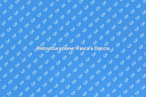Trasforma il Bagno: Vasca in Doccia